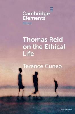 Thomas Reid on the Ethical Life - Terence Cuneo - cover