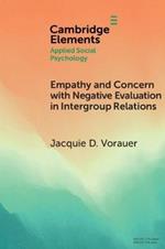 Empathy and Concern with Negative Evaluation in Intergroup Relations: Implications for Designing Effective Interventions