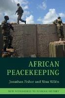 African Peacekeeping - Jonathan Fisher,Nina Wilen - cover