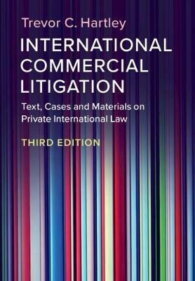 International Commercial Litigation: Text, Cases and Materials on Private International Law - Trevor C. Hartley - cover