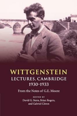 Wittgenstein: Lectures, Cambridge 1930-1933: From the Notes of G. E. Moore - cover