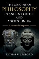 The Origins of Philosophy in Ancient Greece and Ancient India: A Historical Comparison