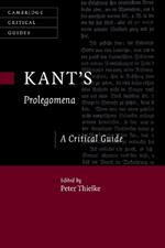 Kant's Prolegomena: A Critical Guide