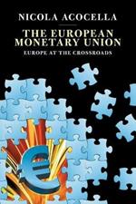 The European Monetary Union: Europe at the Crossroads