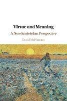 Virtue and Meaning: A Neo-Aristotelian Perspective