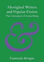 Aboriginal Writers and Popular Fiction: The Literature of Anita Heiss