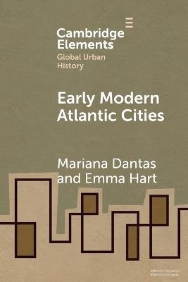 Early Modern Atlantic Cities - Mariana Dantas,Emma Hart - cover