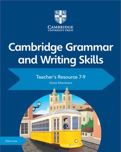 Cambridge Grammar and Writing Skills Teacher's Resource with Digital Access 7-9 - Annie Altamirano - cover