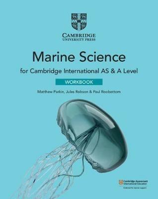 Cambridge International AS & A Level Marine Science Workbook - Matthew Parkin,Jules Robson,Paul Roobottom - cover