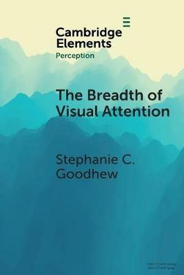 The Breadth of Visual Attention - Stephanie C. Goodhew - cover