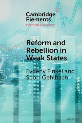 Reform and Rebellion in Weak States - Evgeny Finkel,Scott Gehlbach - cover