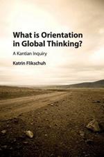 What is Orientation in Global Thinking?: A Kantian Inquiry