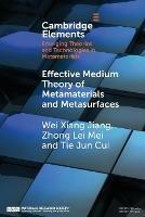 Effective Medium Theory of Metamaterials and Metasurfaces - Wei Xiang Jiang,Zhong Lei Mei,Tie Jun Cui - cover