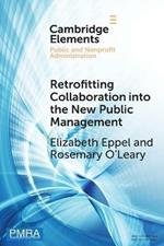 Retrofitting Collaboration into the New Public Management: Evidence from New Zealand