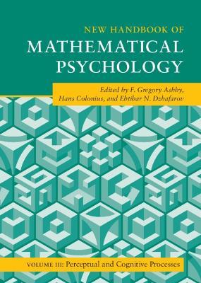 New Handbook of Mathematical Psychology: Volume 3, Perceptual and Cognitive Processes - cover