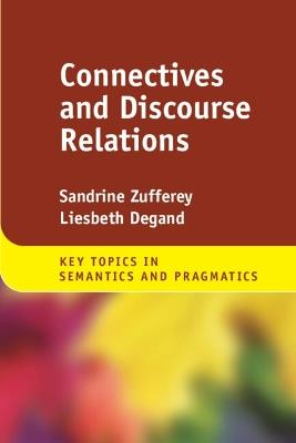 Connectives and Discourse Relations - Sandrine Zufferey,Liesbeth Degand - cover