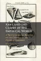 Kant and the Claims of the Empirical World: A Transcendental Reading of the Critique of the Power of Judgment