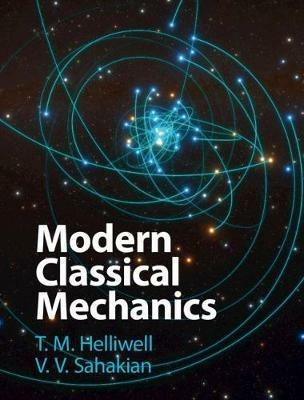 Modern Classical Mechanics - T. M. Helliwell,V. V. Sahakian - cover