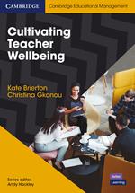 Cultivating Teacher Wellbeing Paperback: Supporting Teachers to Flourish and Thrive