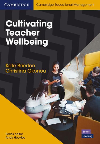 Cultivating Teacher Wellbeing Paperback: Supporting Teachers to Flourish and Thrive - Kate Brierton,Christina Gkonou - cover