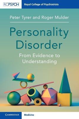 Personality Disorder: From Evidence to Understanding - Peter Tyrer,Roger Mulder - cover