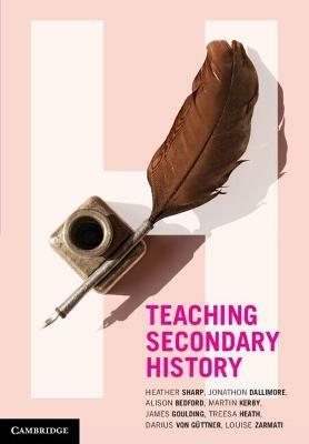 Teaching Secondary History - Heather Sharp,Jonathon Dallimore,Alison Bedford - cover