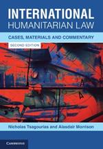 International Humanitarian Law: Cases, Materials and Commentary