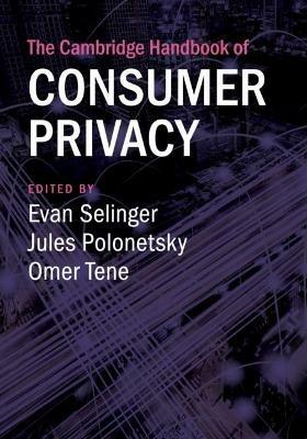 The Cambridge Handbook of Consumer Privacy - cover
