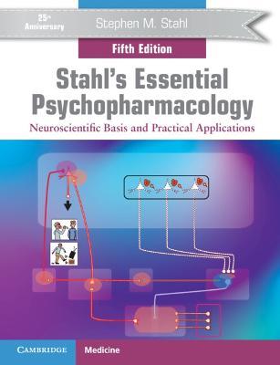 Stahl's Essential Psychopharmacology: Neuroscientific Basis and Practical Applications - Stephen M. Stahl - cover