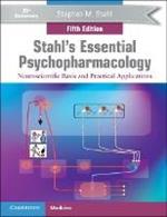 Stahl's Essential Psychopharmacology: Neuroscientific Basis and Practical Applications