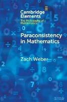 Paraconsistency in Mathematics