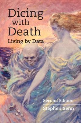 Dicing with Death: Living by Data - Stephen Senn - cover