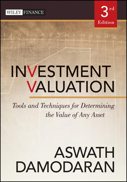 Investment Valuation: Tools and Techniques for Determining the Value of Any Asset - Aswath Damodaran - cover