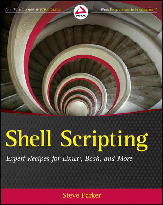 Shell Scripting: Expert Recipes for Linux, Bash, and more - Steve Parker - cover