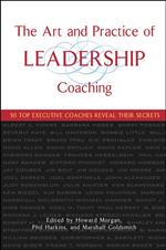 The Art and Practice of Leadership Coaching