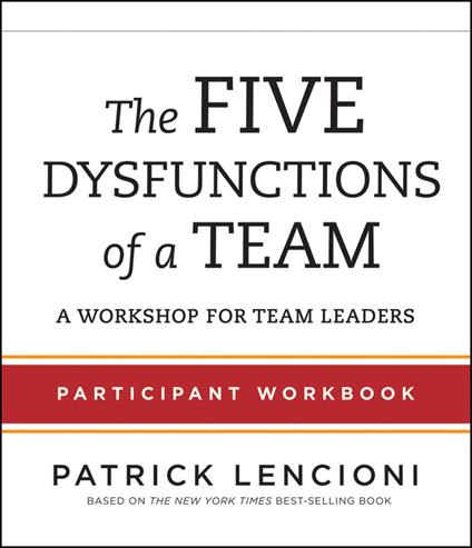 The Five Dysfunctions of a Team: Participant Workbook for Team Leaders - Patrick M. Lencioni - cover