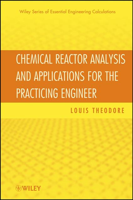 Chemical Reactor Analysis and Applications for the Practicing Engineer