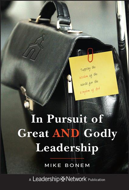 In Pursuit of Great AND Godly Leadership