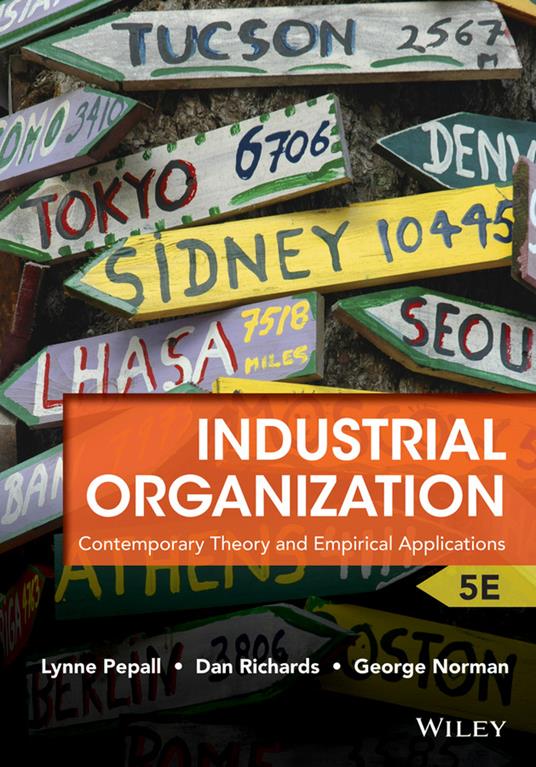 Industrial Organization: Contemporary Theory and Empirical Applications - Lynne Pepall,Dan Richards,George Norman - cover