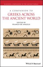 A Companion to Greeks Across the Ancient World