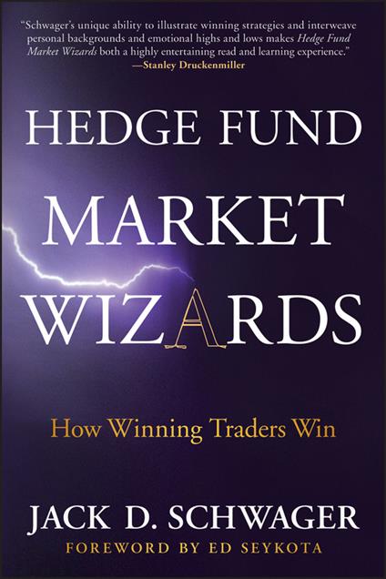 Hedge Fund Market Wizards: How Winning Traders Win - Jack D. Schwager - cover