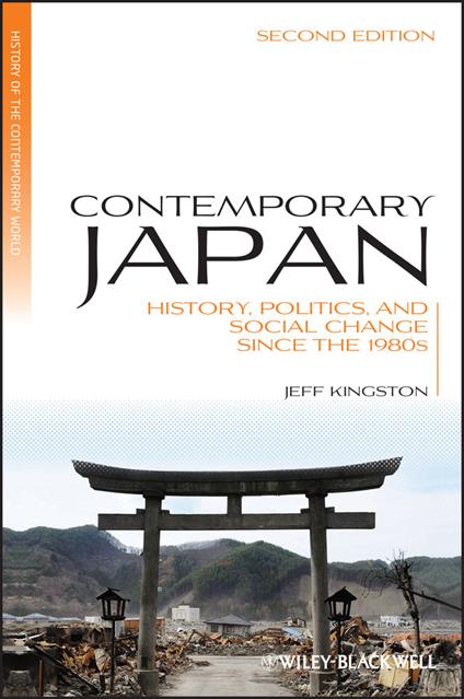 Contemporary Japan: History, Politics, and Social Change since the 1980s - Jeff Kingston - cover