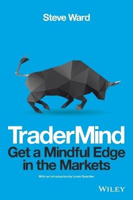 TraderMind: Get a Mindful Edge in the Markets - Steve Ward - cover