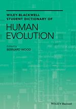 Wiley-Blackwell Student Dictionary of Human Evolution