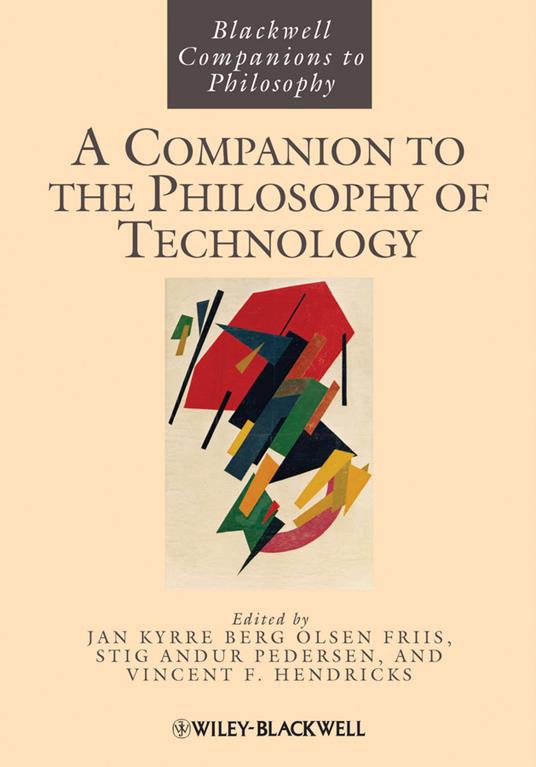 A Companion to the Philosophy of Technology - Jan Kyrre Berg Olsen,Stig Andur Pedersen,Vincent F. Hendricks - cover