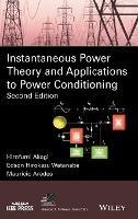 Instantaneous Power Theory and Applications to Power Conditioning - Hirofumi Akagi,Edson Hirokazu Watanabe,Mauricio Aredes - cover