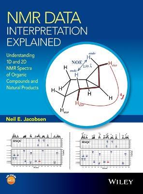 NMR Data Interpretation Explained: Understanding 1D and 2D NMR Spectra of Organic Compounds and Natural Products - Neil E. Jacobsen - cover