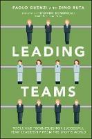 Leading Teams: Tools and Techniques for Successful Team Leadership from the Sports World - Dino Ruta,Paolo Guenzi - cover