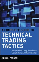 A Complete Guide to Technical Trading Tactics