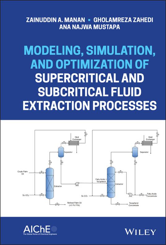 Modeling, Simulation, and Optimization of Supercritical and Subcritical Fluid Extraction Processes - Zainuddin A. Manan,Gholamreza Zahedi,Ana Najwa Mustapa - cover